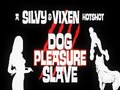 Silvy and Vixen - Dog Pleasure Slave